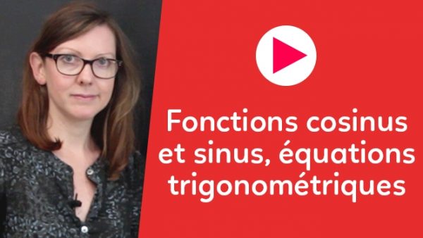 Fonctions sinus et cosinus Mathématiques Terminale Cours en ligne